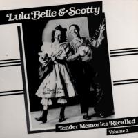 Lulu Belle and Scotty - Tender Memories Recalled, Volume 2